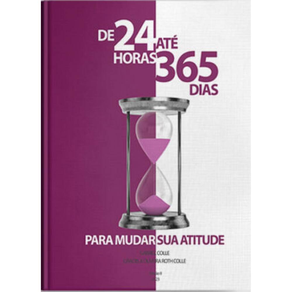 De 24 Horas Ate 365 Dias Para Mudar Sua Atitude
