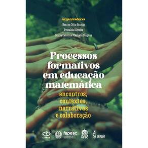 Processos formativos em educação matemática - Encontros, contextos, narrativas e colaboração