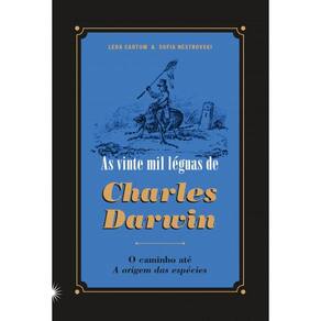 As vinte mil léguas de Charles Darwin: O caminho até "A origem das espécies"