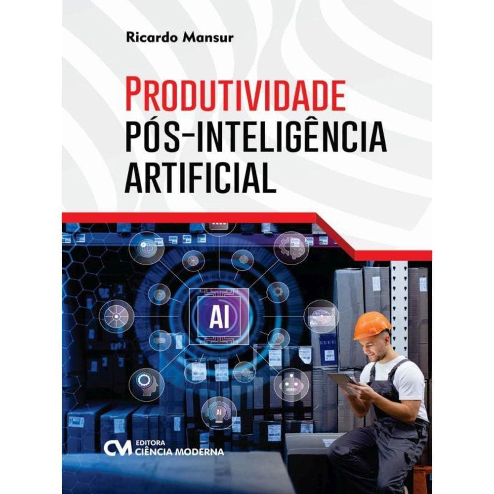 Produtividade Pós-Inteligência Artificial