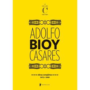 Obras completas de Adolfo Bioy Casares – Volume C: (1972-1999)