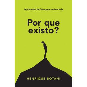 Por que existo?: O propósito de Deus para a minha vida
