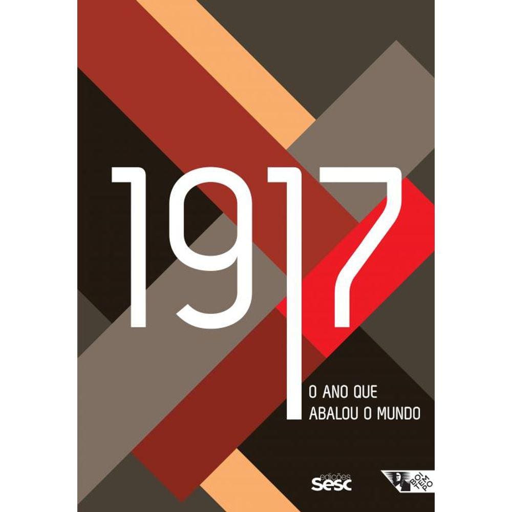 1917: o ano que abalou o mundo