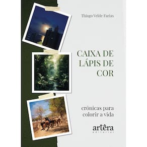 Caixa de Lápis de Cor: Crônicas para Colorir a Vida