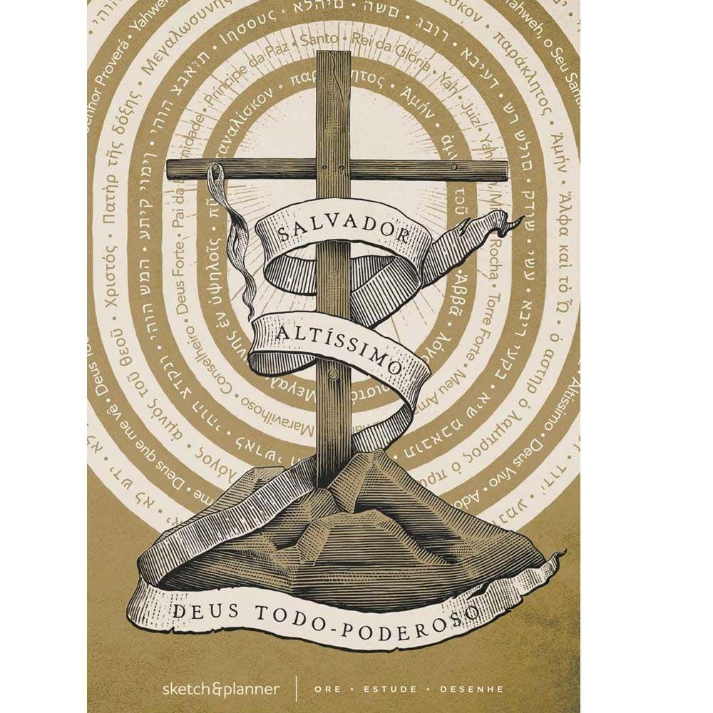 Sketch & Planner - Os nomes de Deus - Cruz: Ore, Estude, Desenhe