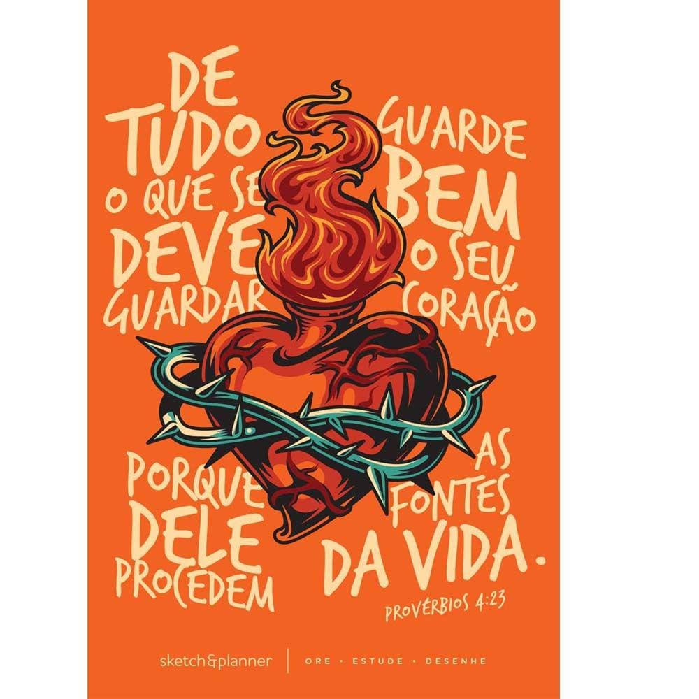 Sketch & Planner - Coração em chamas: Ore, Estude, Desenhe
