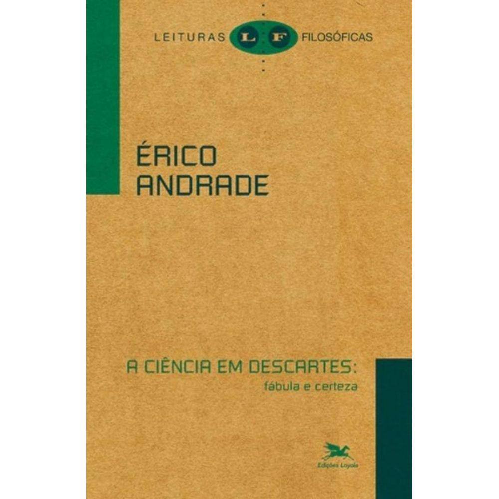 A Ciência Em Descartes - Fábula E Certeza
