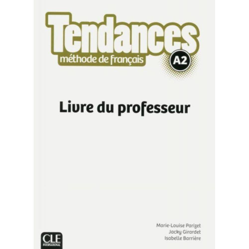 Tendances A2 - Livre Du Professeur