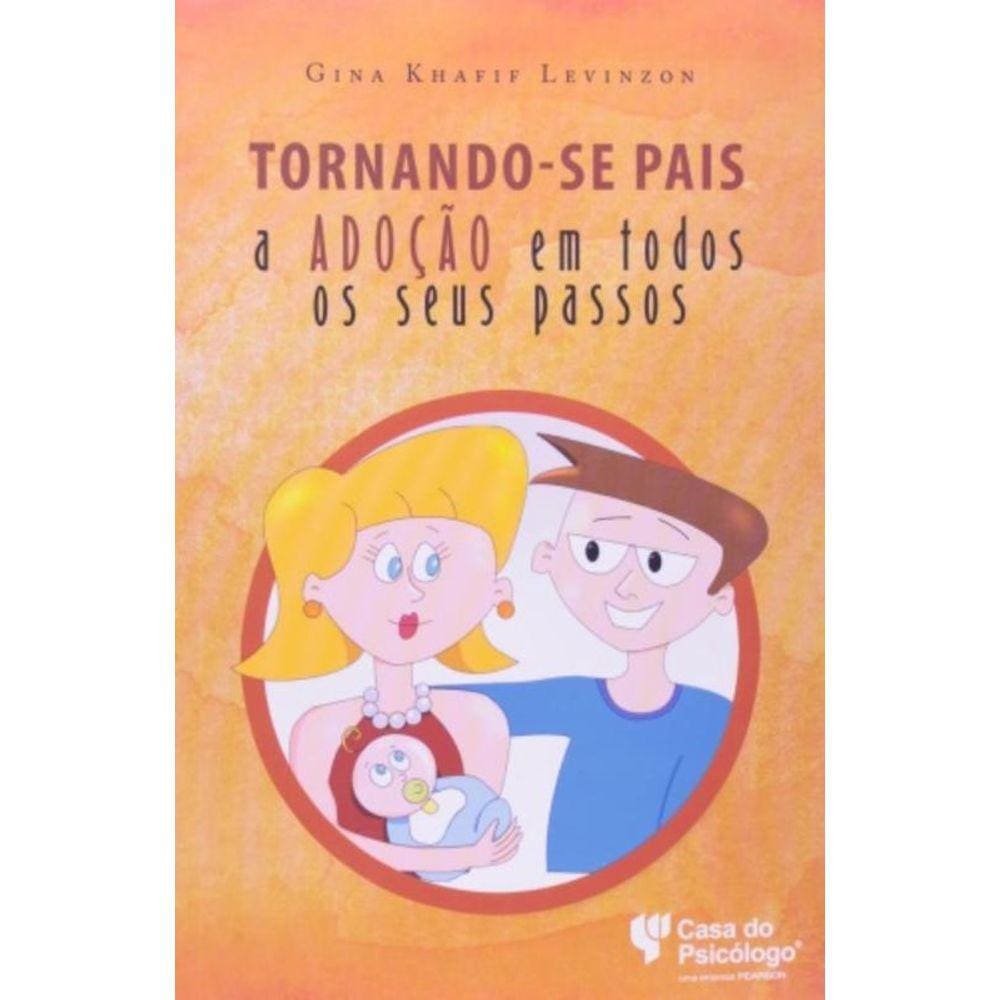 Tornando-Se Pais: A Adoção Em Todos Os Seus Passos