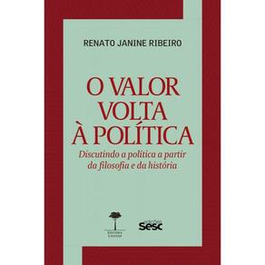 O valor volta à política: Discutindo a política a partir da filosofia e da história