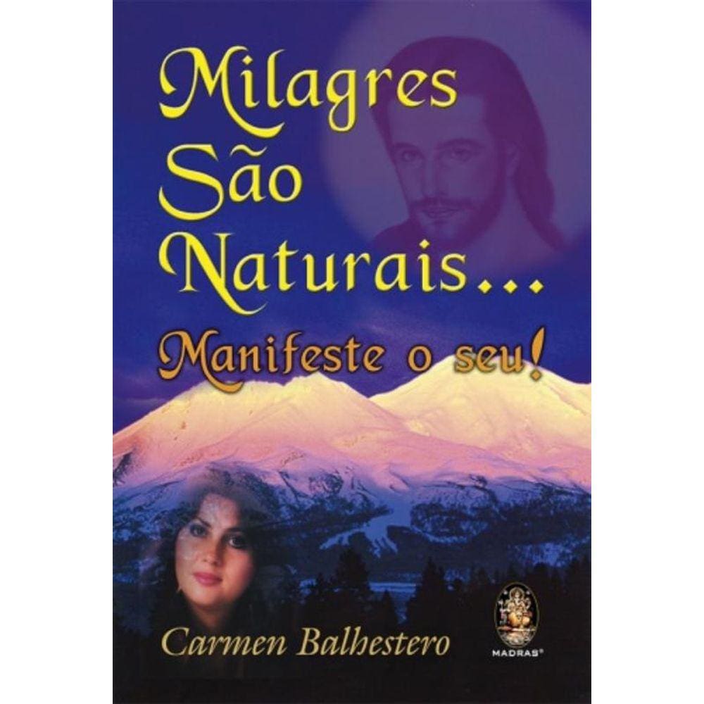 Milagres Sao Naturais: Manifeste O Seu