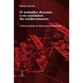 Trabalho Docente E Os Caminhos Do Conhecimento: A