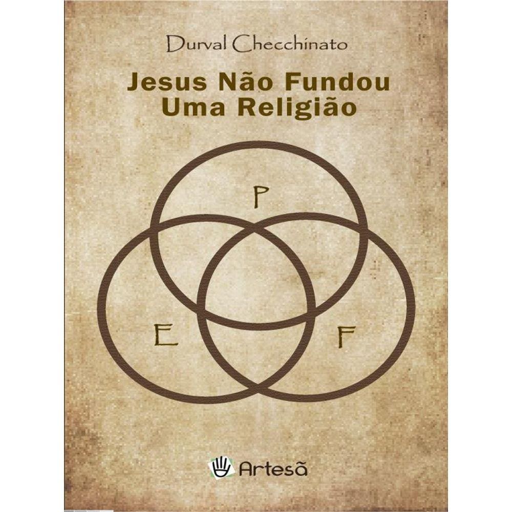 Jesus Não Fundou Uma Religião