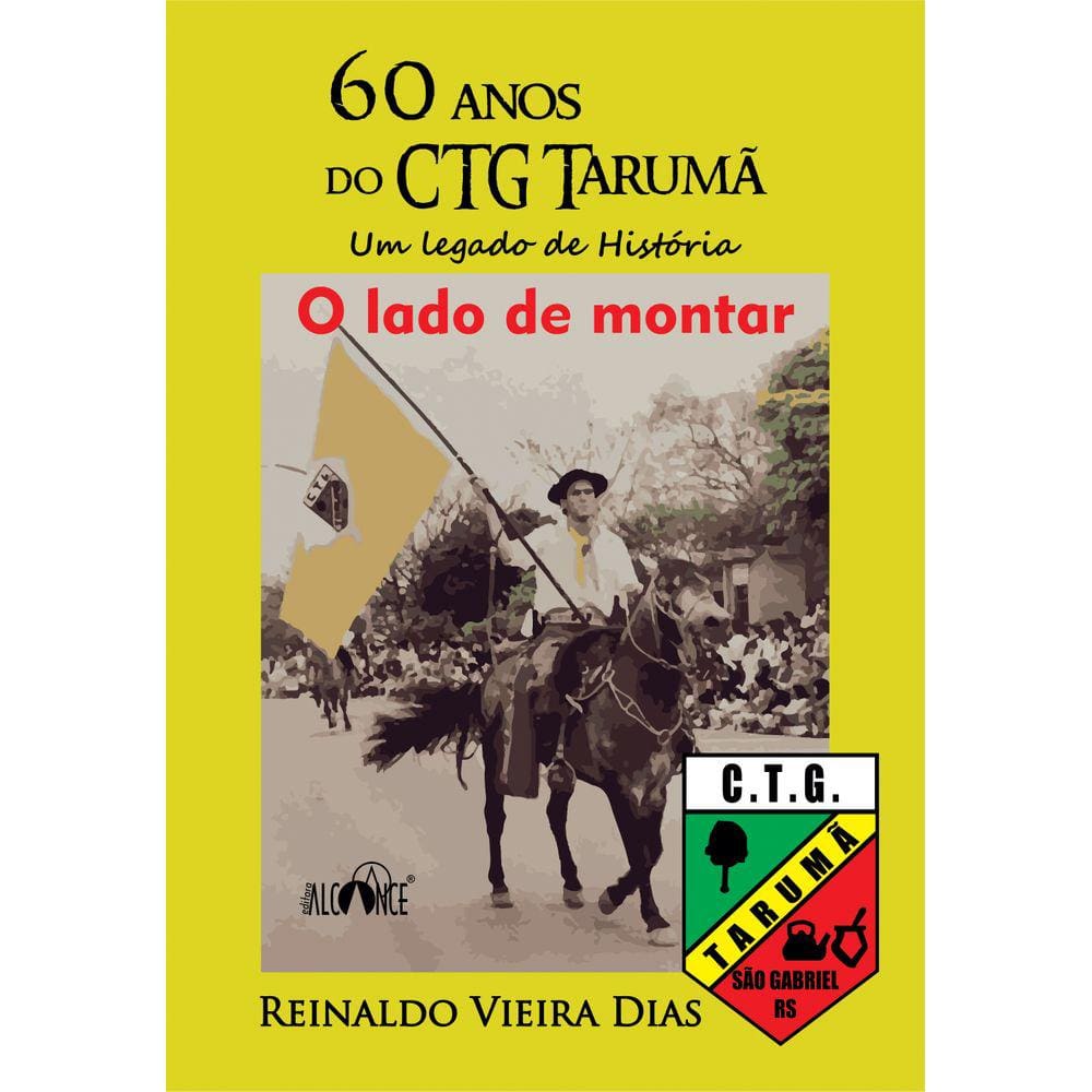60 anos do CTG Tarumã. Um legado de História - O lado de montar