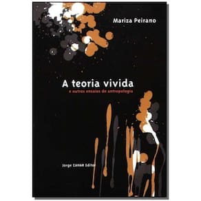 Teoria Vivida, a - e Outros Ensaios de Antropologia