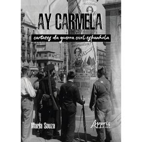 Ay Carmela: Cartazes da Guerra Civil Espanhola