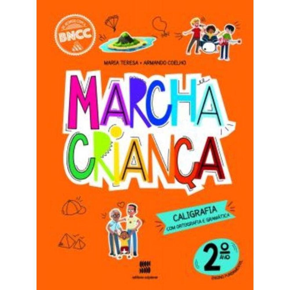 Marcha Crianca Calig. C/ Ort. E Gramatica- 2 Ano -