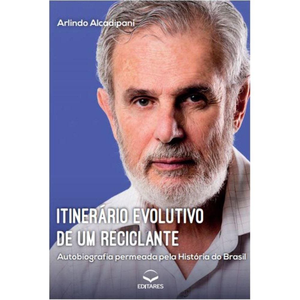 Itinerário Evolutivo de um Reciclante: Autobiografia Permeada pela História do Brasil