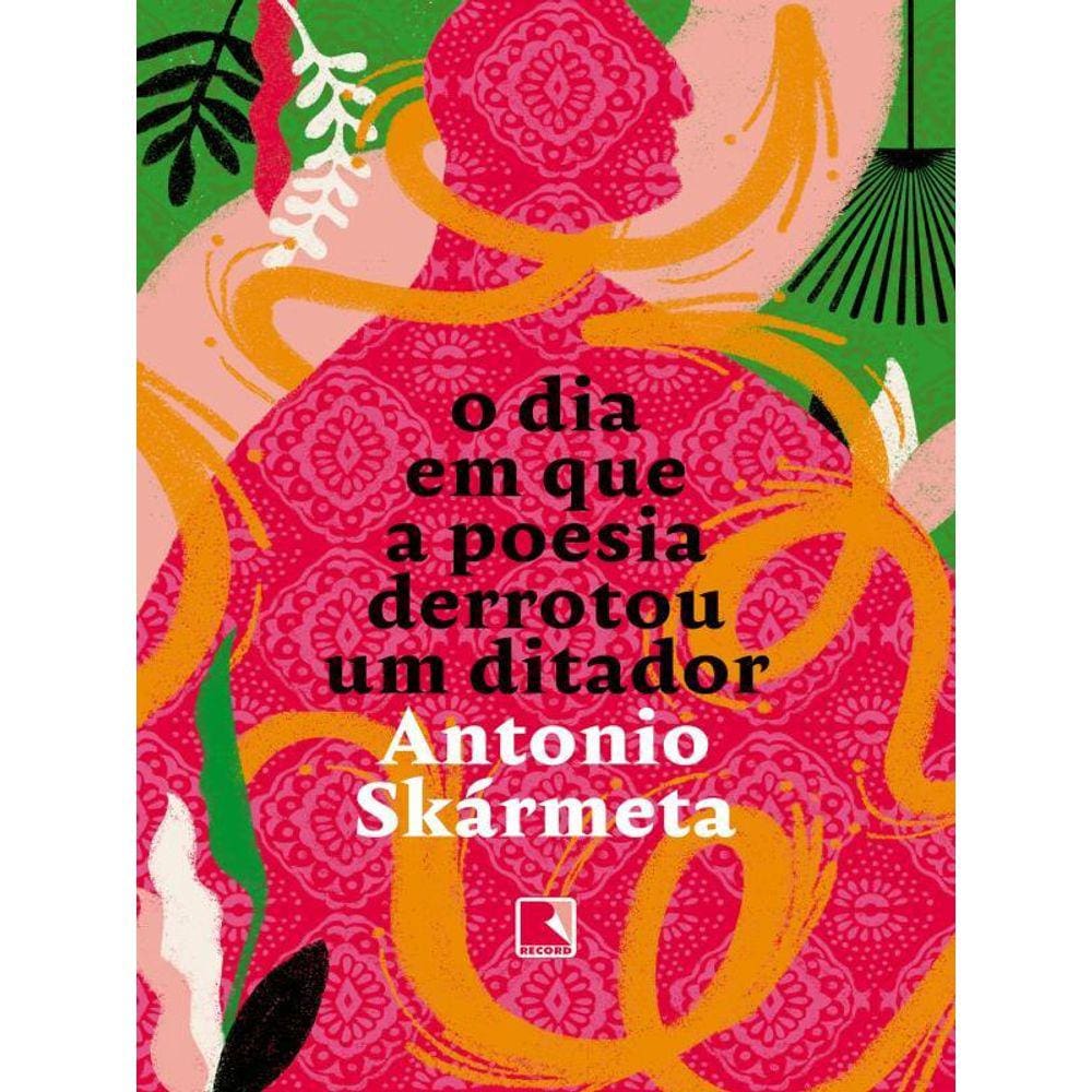 O Dia Em Que A Poesia Derrotou Um Ditador