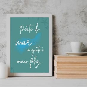 Quadro perto do mar a gente é mais feliz 33x24cm - com vidro