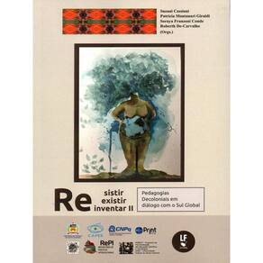 Resistir Reexistir Reinventar Ii Pedagogias Decoloniais Em Diálogo Com O Sul Global