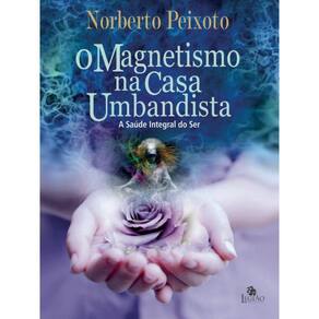 O Magnetismo Na Casa Umbandista