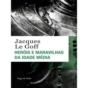 Heróis E Maravilhas Da Idade Média - Ed. Bolso