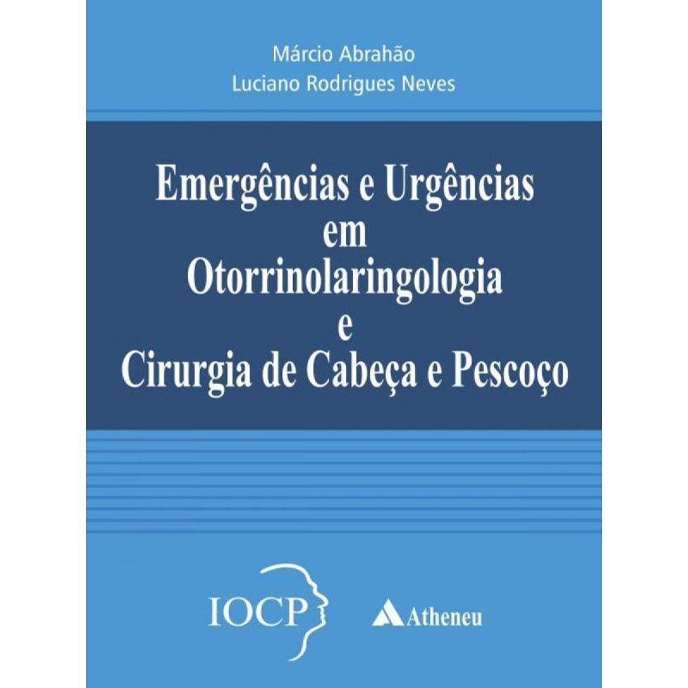 Emergências E Urgências Em Otorrinolaringologia E Cirurgia De Cabeça E Pescoço