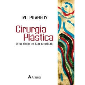 Cirurgia Plástica - Uma Visão De Sua Amplitude