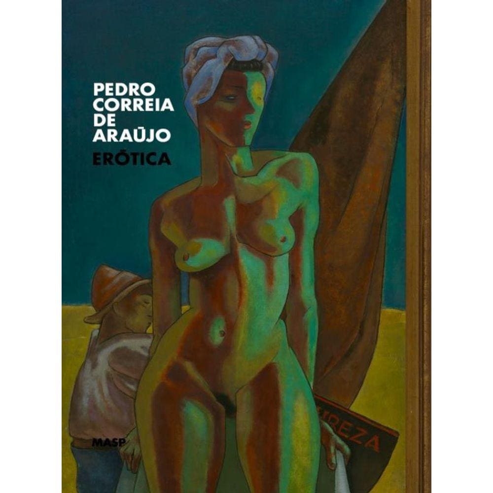 Pedro Correia De Araújo: Erótica