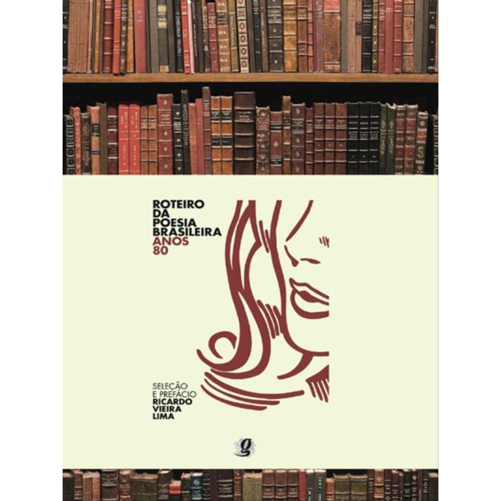 Roteiro Da Poesia Brasileira - Anos 80