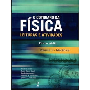 Cotidiano Da Fisica - Leituras E Atividades - Vol. 1 - Mecanica - Ensino Medio