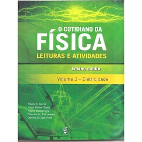 Cotidiano Da Fisica, O - Leituras E Atividades - Vol. 3 - Eletricidade