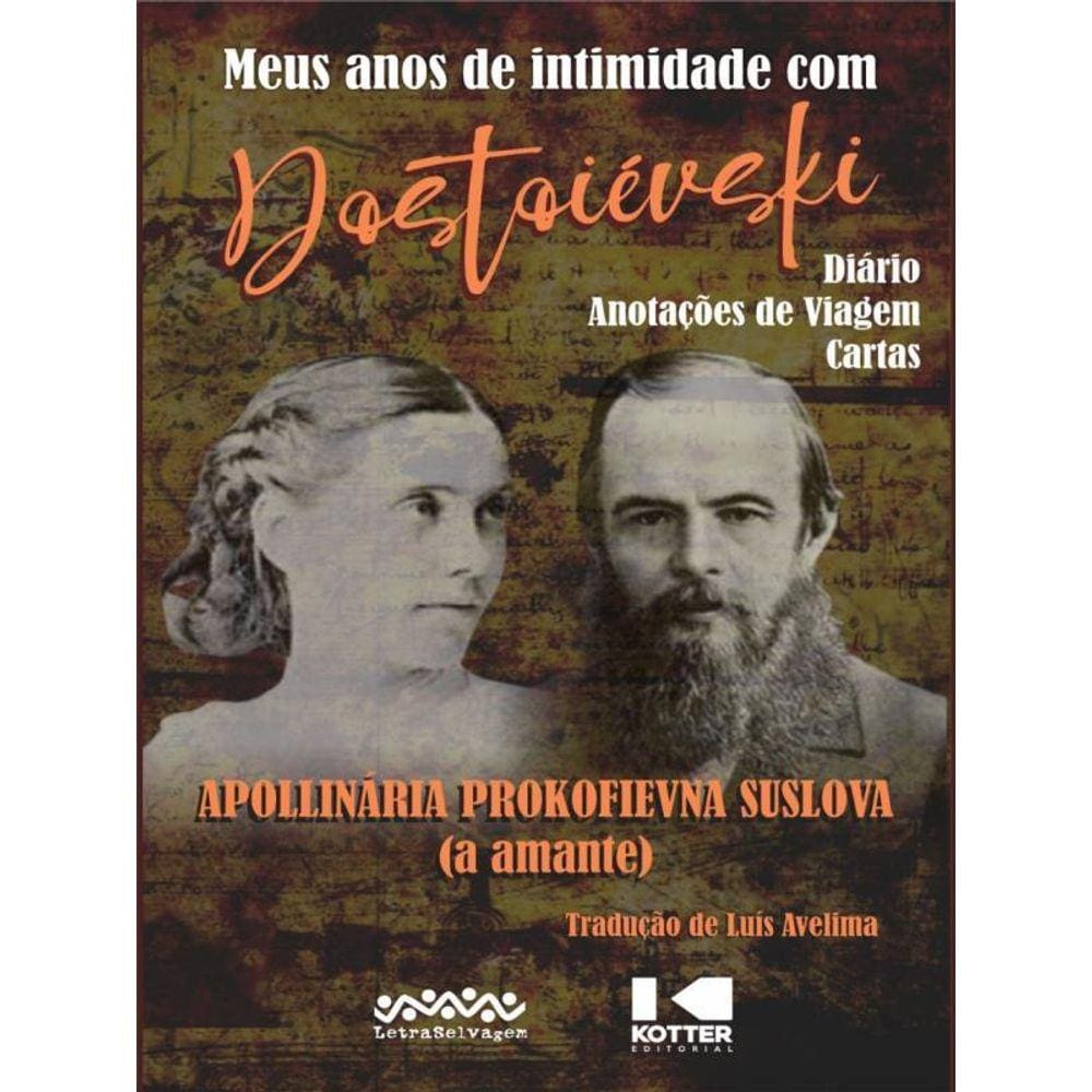 Meus Anos De Intimidade Com Dostoiévski