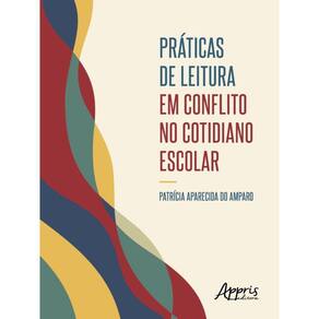 Práticas De Leitura Em Conflito No Cotidiano Escolar