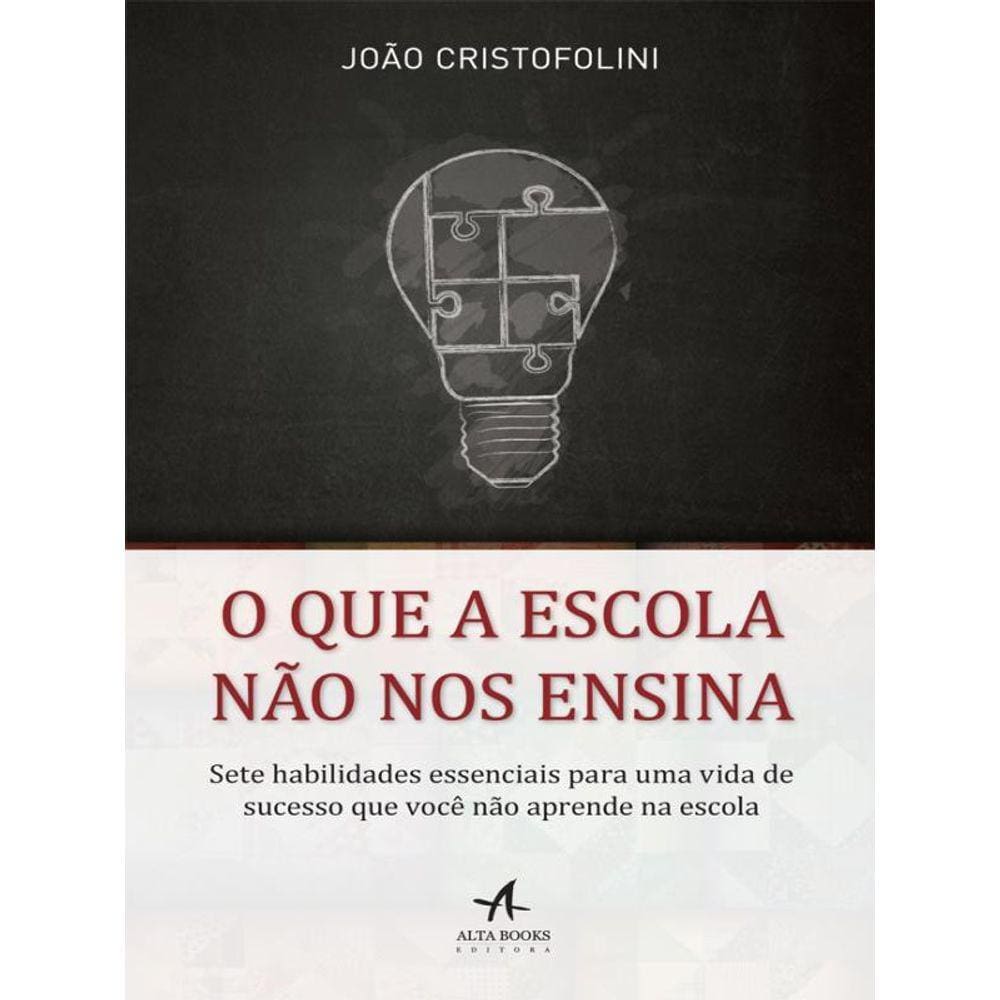 O Que A Escola Não Nos Ensina