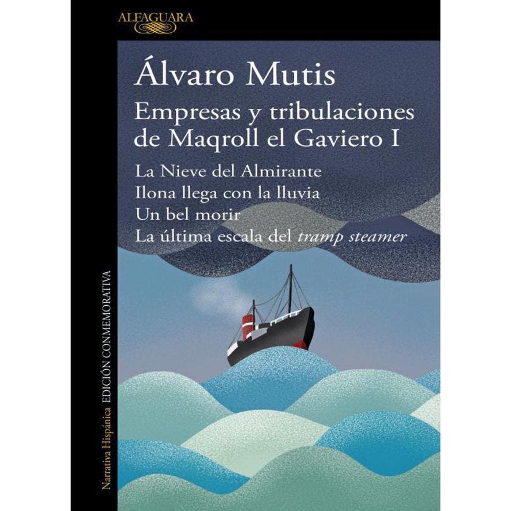 Empresas Y Tribulaciones De Maqroll El Gaviero I
