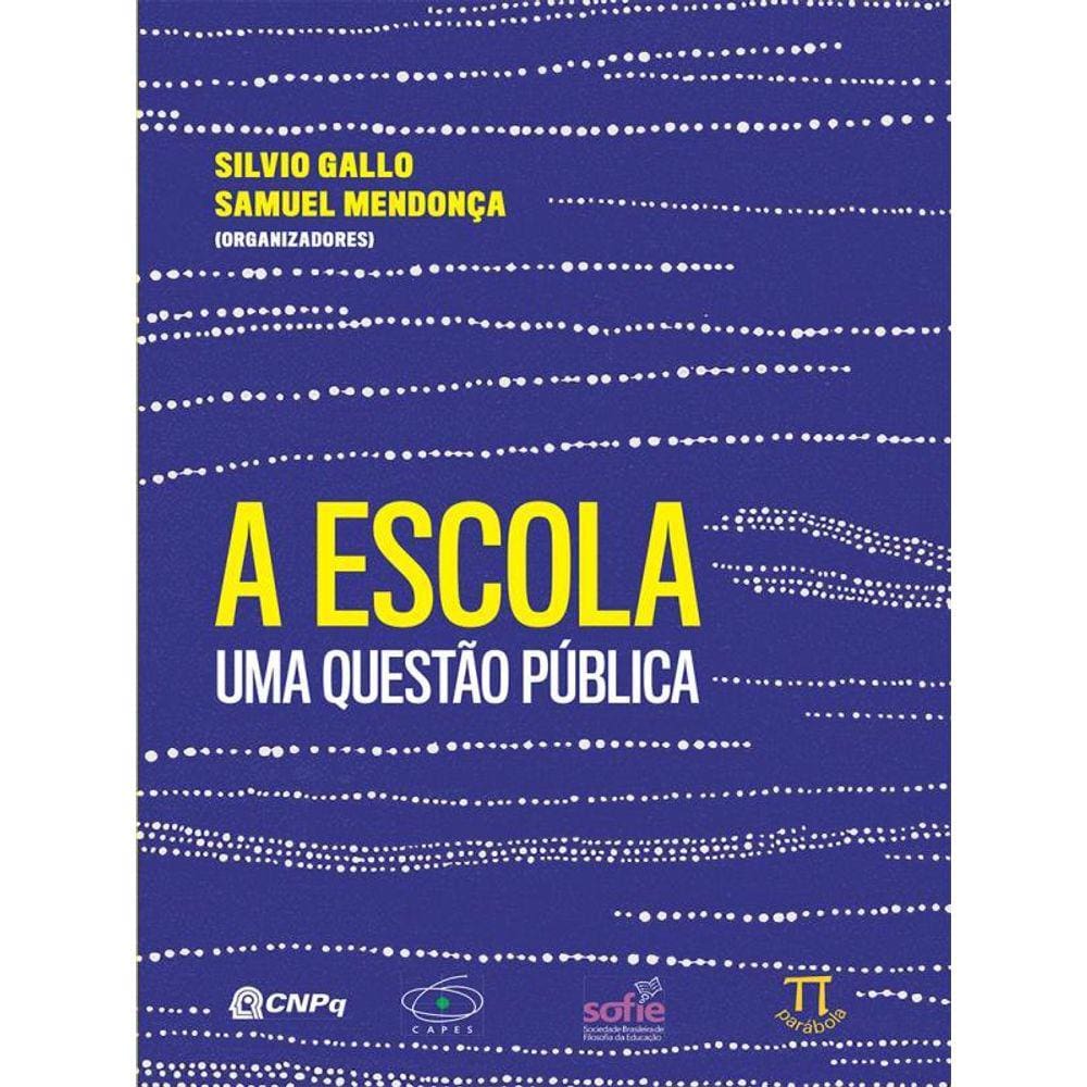 A Escola. Uma Questão Pública