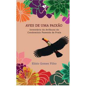 Aves de uma paixão: inventário da avifauna do Condomínio Fazenda da Praia
