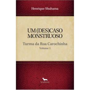 Um (Des)Caso Monstruoso: Turma Da Rua Carochinha - Volume 1