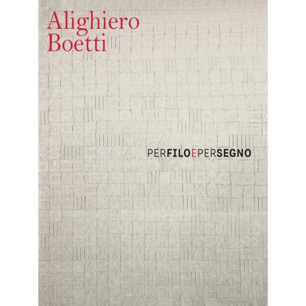 Alighiero Boetti - Per Filo E Per Segno