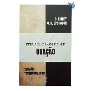 Livro Pregando Com Poder - Oração - Finney/Ryle/Spurgeon Baseado na Bíblia