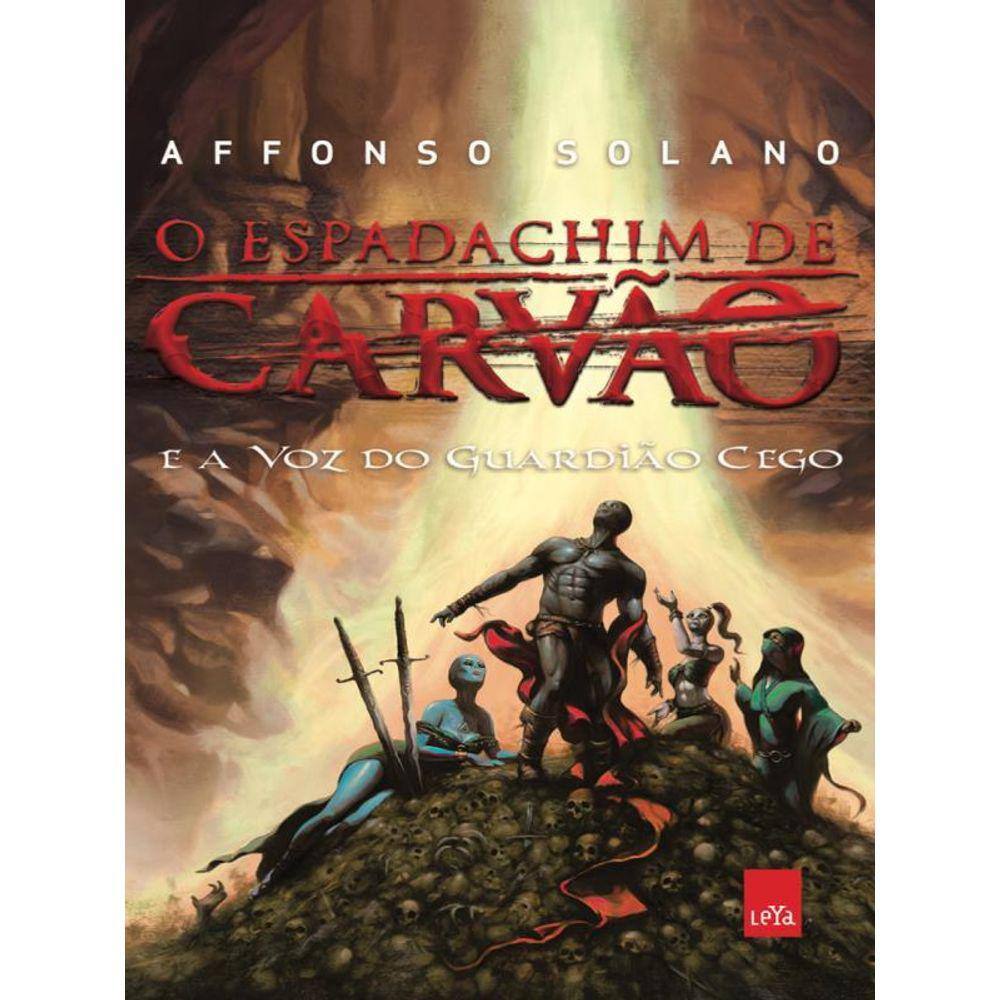 O Espadachim De Carvão E A Voz Do Guardião Cego