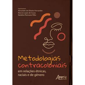 Metodologias Contracoloniais em Relações Étnicas, Raciais e de Gênero
