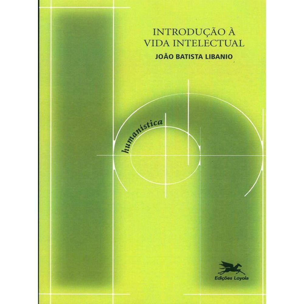 Introdução À Vida Intelectual - Vol. 1