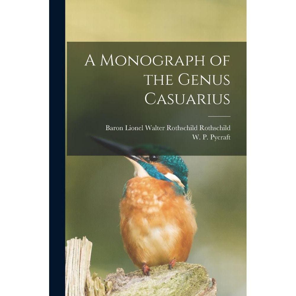 A Monograph of the Genus Casuarius