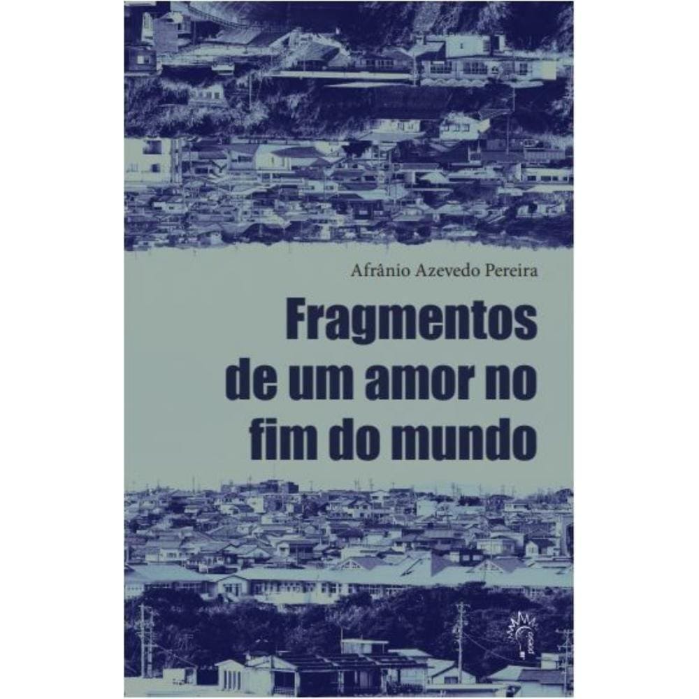Fragmentos de um amor no fim do mundo