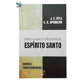 Pregando com Poder - Espírito Santo - Spurgeon e Ryle - 112 páginas