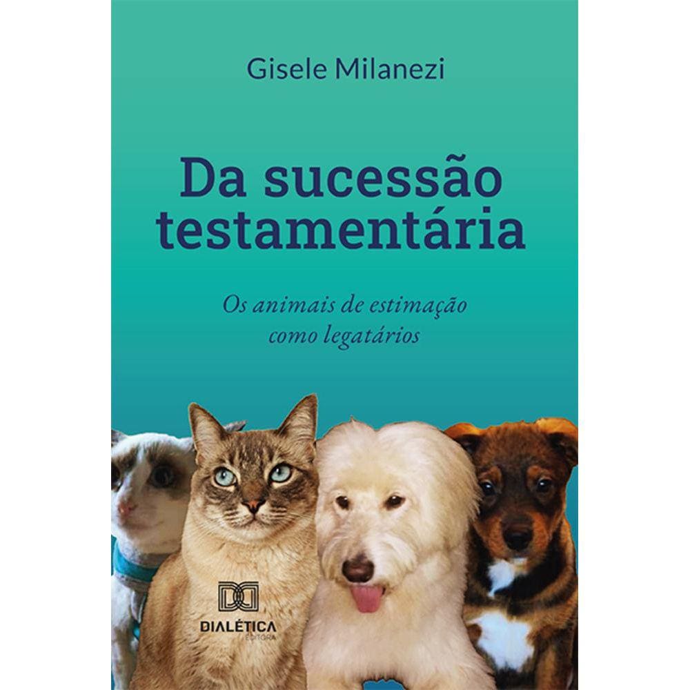 Da sucessão testamentária - Os animais de estimação como legatários