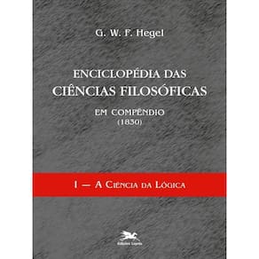 Enciclopédia Das Ciências Filosóficas Em Compêndio (1830) - Vol. I - Vol. 1